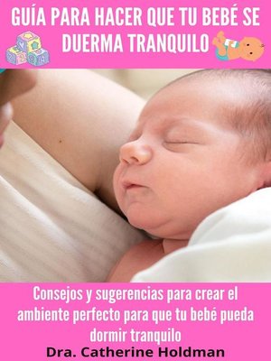 cover image of Guía Para Hacer Que Tu Bebé Se Duerma Tranquilo